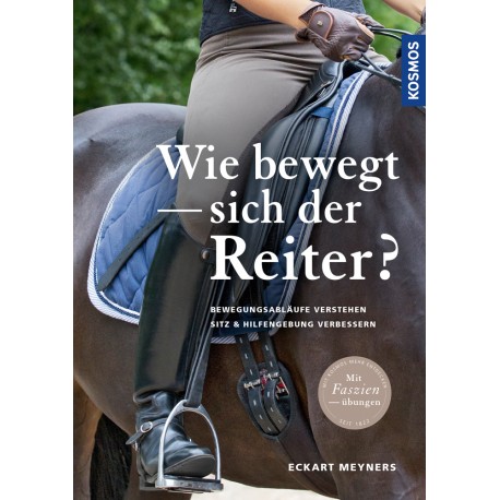 Eckart Meyners: Wie bewegt sich der Reiter? (Kosmos)